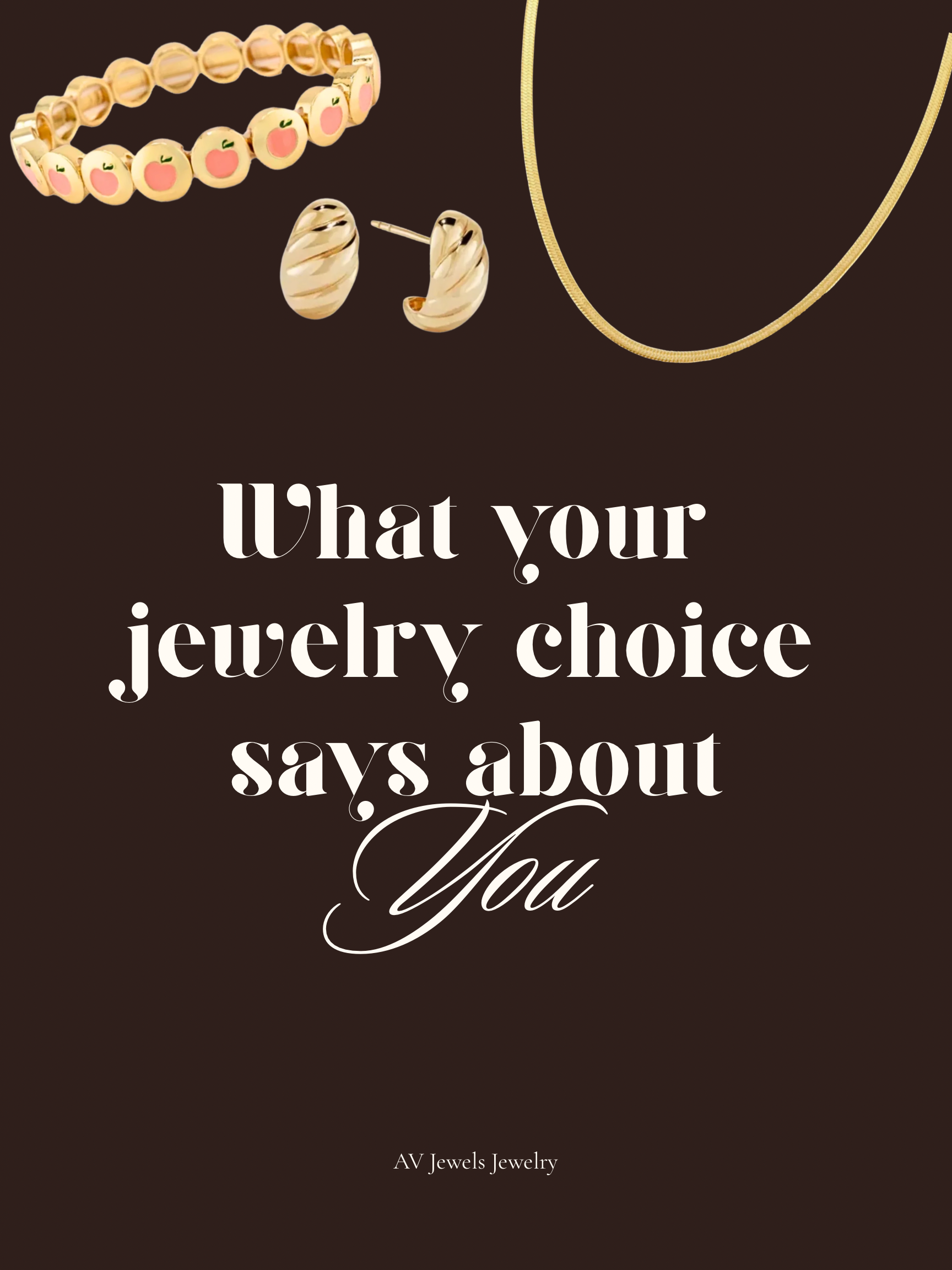 AV Jewels - What your jewelry choice says about you Marketing photo